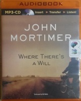 Where There's A Will written by John Mortimer performed by Bill Wallis on MP3 CD (Unabridged)